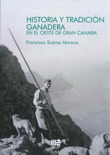 HISTORIA Y TRADICION GANADERA EN EL OESTE DE GRAN CANARIA