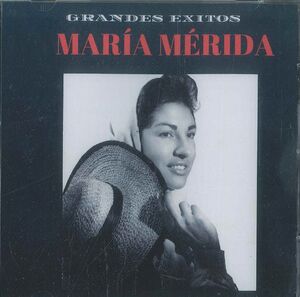 MARÍA MERIDA: GRANDES EXITOS (CD)