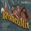 BRONCO: BRONCO MIX (CD)