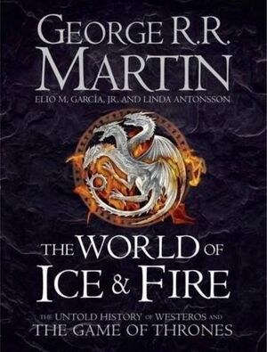 THE WORLD OF ICE AND FIRE ENCYCLOPEDIA