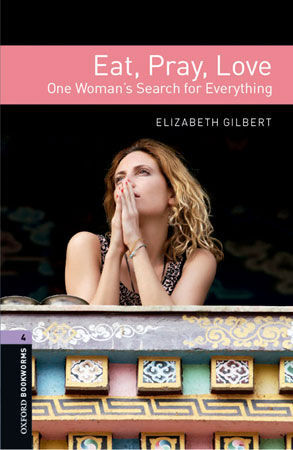 OXFORD BOOKWORMS 4. EAT, PRAY, LOVE CD PACK