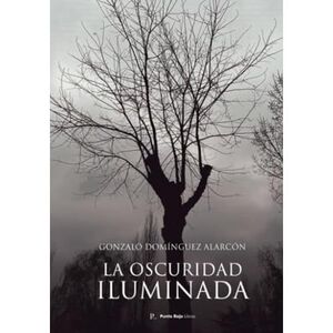 LA OSCURIDAD ILUMINADA