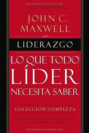 LIDERAZGO LO QUE TODO LIDER NECESITA SABER