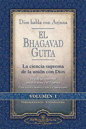 DIOS HABLA CON ARJUNA. LA CIENCIA SUPREMA DE LA UNIÓN CON DIOS