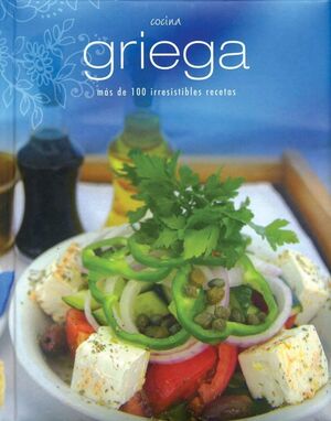 COCINA GRIEGA - MAS DE 100 IRRESISTIBLES RECETAS