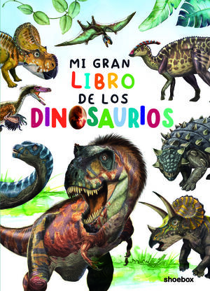 MI GRAN LIBRO DE LOS DINOSAURIOS