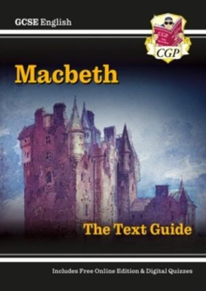 GCSE ENGLISH SHAKESPEARE TEXT GUIDE - MACBETH