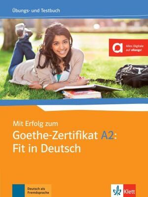 MIT ERFOLG ZUM GOETHEZERTIFIKAT A2: FIT IN DEUTSCH (LIBRO DE EJERCICIOS + TESTS)