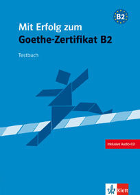 MIT ERFOLG ZUM GOETHE-ZERTIFICAT - NIVEL B2 - CUADERNO DE TEST + CD