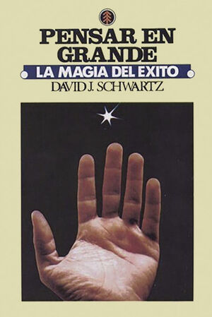 LA MAGIA DE PENSAR EN GRANDE