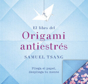 EL LIBRO DEL ORIGAMI ANTIESTRÉS