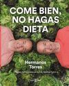 COME BIEN, NO HAGAS DIETA