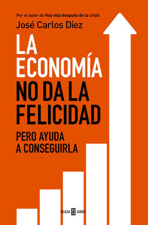 LA ECONOMÍA NO DA LA FELICIDAD