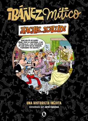 IBAÑEZ MITICO:HACHIS ¡SALUD!.UNA HISTORIA INEDITA