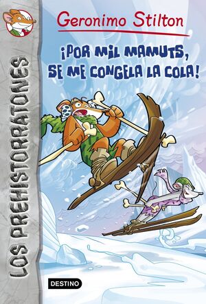 ¡POR MIL MAMUTS, SE ME CONGELA LA COLA! (PREHISTORRATONES 3)