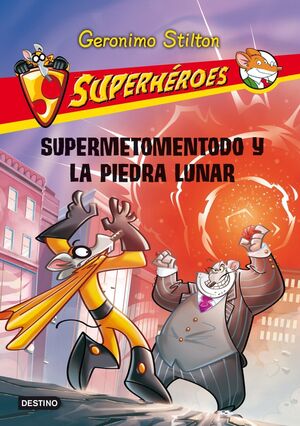 SUPERMETOMENTODO Y LA PIEDRA LUNAR (SUPERHÉROES 9)