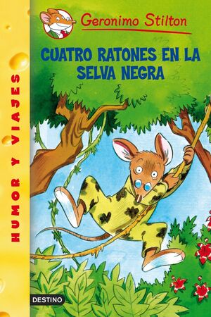 CUATRO RATONES EN LA SELVA NEGRA (GERONIMO STILTON 11)