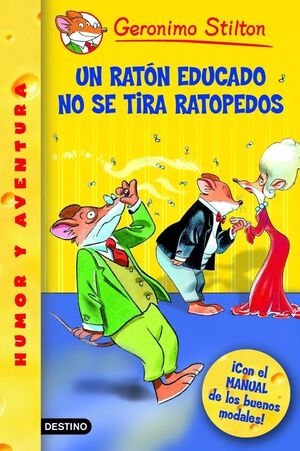 UN RATÓN EDUCADO NO SE TIRA RATOPEDOS (GERONIMO STILTON 20)