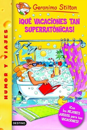 ¡QUÉ VACACIONES TAN SUPERRATÓNICAS! (GERONIMO STILTON 24)