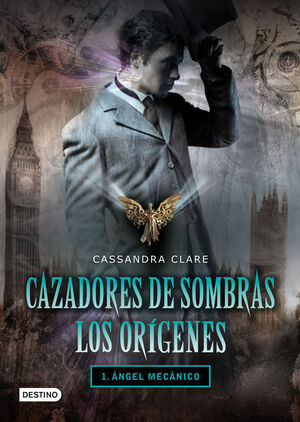 ÁNGEL MECÁNICO. CAZADORES DE SOMBRAS. LOS ORÍGENES 1