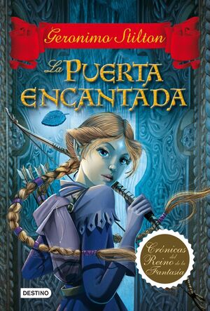 LA PUERTA ENCANTADA (CRÓNICAS DEL  REINO DE LA FANTASÍA 2)