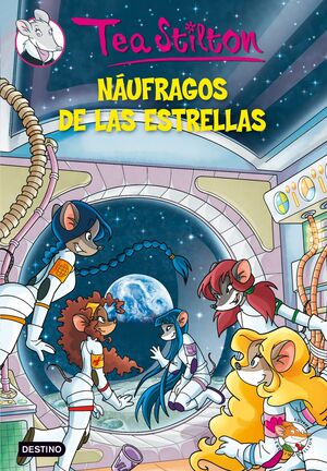 NÁUFRAGOS DE LAS ESTRELLAS (TEA STILTON 8)