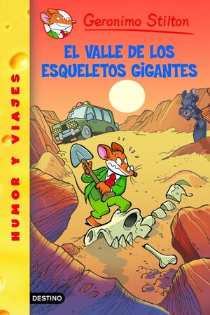EL VALLE DE LOS ESQUELETOS GIGANTES (GERONIMO STILTON 44)