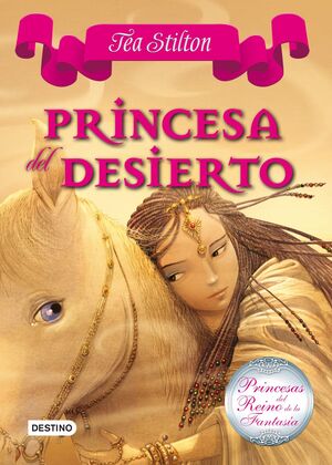 PRINCESA DEL DESIERTO (PRINCESAS DEL REINO DE LA FANTASÍA 3)