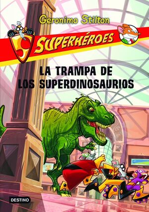 LA TRAMPA DE LOS SUPERDINOSAURIOS (SUPERHÉROES 5)