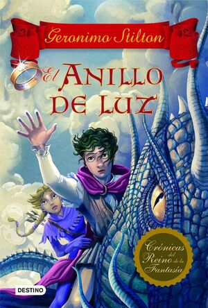 EL ANILLO DE LUZ (CRÓNICAS DEL REINO DE LA FANTASÍA 4)