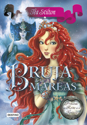 BRUJA DE LAS MAREAS (PRINCESAS DEL REINO DE LA FANTASÍA 7)