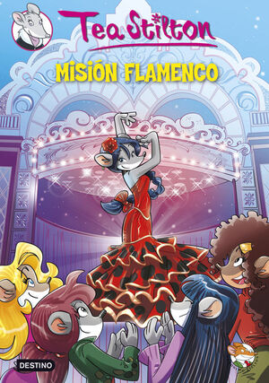 MISIÓN FLAMENCO (TEA STILTON 16)
