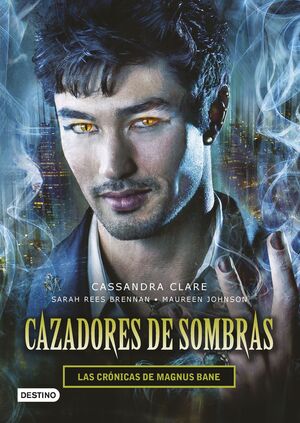 CAZADORES DE SOMBRAS. LAS CRÓNICAS DE MAGNUS BANE