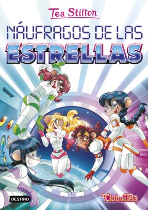 NÁUFRAGOS DE LAS ESTRELLAS (TEA STILTON 8)