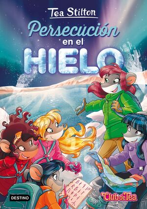 PERSECUCIÓN EN EL HIELO (TEA STILTON 26)