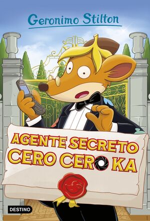 AGENTE SECRETO CERO CERO KA (GERONIMO STILTON 43)