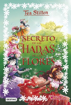 EL SECRETO DE LAS HADAS DE LAS FLORES (TEA STILTON ESPECIAL 5)