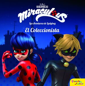 MIRACULOUS. LAS AVENTURAS DE LADYBUG.  EL COLECCIONISTA