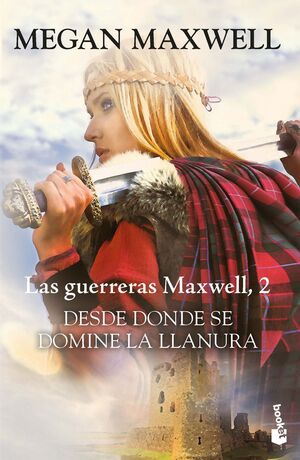 DESDE DONDE SE DOMINE LA LLANURA (LAS GUERRERAS MAXWELL 2)