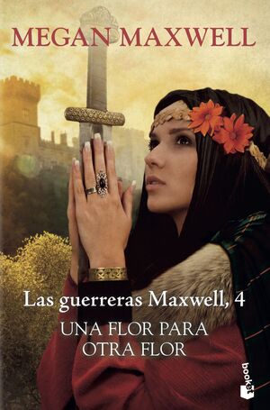 UNA FLOR PARA OTRA FLOR (LAS GUERRERAS MAXWELL 4)