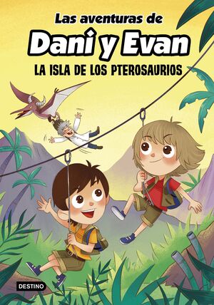 LAS AVENTURAS DE DANI Y EVAN 2. LA ISLA DE LOS PTESAURIOS