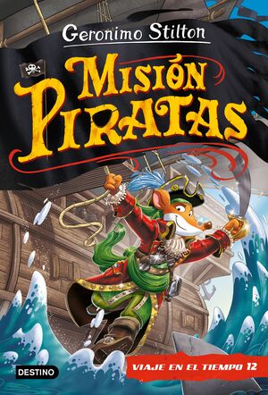 VIAJE EN EL TIEMPO 12. MISION PIRATAS