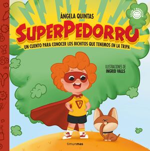 SUPERPEDORRO. UN CUENTO PARA CONOCER LOS BICHITOS QUE TENEMOS EN