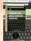 TODOS LOS DÍAS SON DE RAQUEL