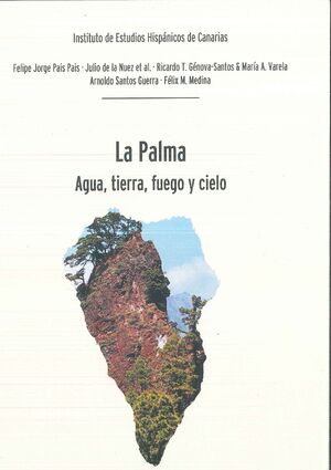 LA PALMA. AGUA, TIERRA, FUEGO Y CIELO