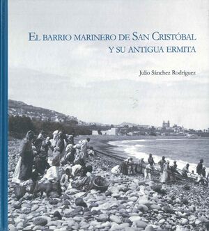 EL BARRIO MARINERO DE SAN CRISTOBAL Y SU ANTIGUA  ERMITA