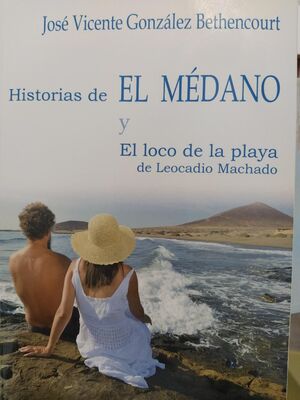 HISTORIAS DE EL MÉDANO Y EL LOCO DE LA PLAYA DE LEOCADIO MACHADO