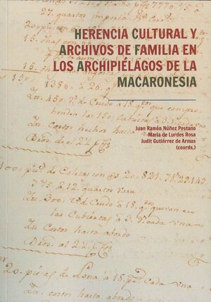 HERENCIA CULTURAL Y ARCHIVOS DE FAMILIA ARCHIPIELAGOS MACARONESIA