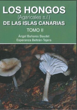 LOS HONGOS II (AGARICALES S.L.) DE LAS ISLAS CANARIAS