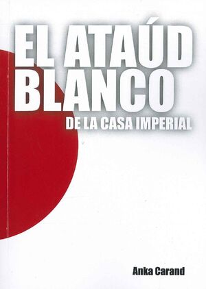 EL ATAÚD BLANCO DE LA CASA IMPERIAL